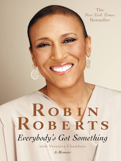 Title details for Everybody's Got Something by Robin Roberts - Available